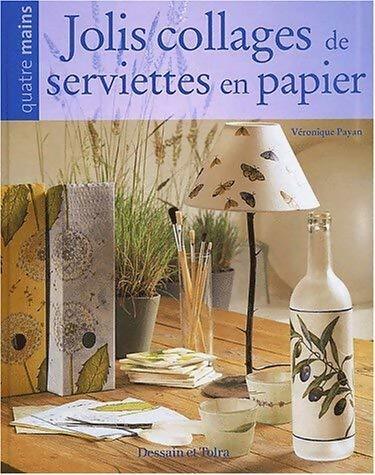 Livrenpoche : Jolis collages de serviettes en papier - Véronique Payan - Livre