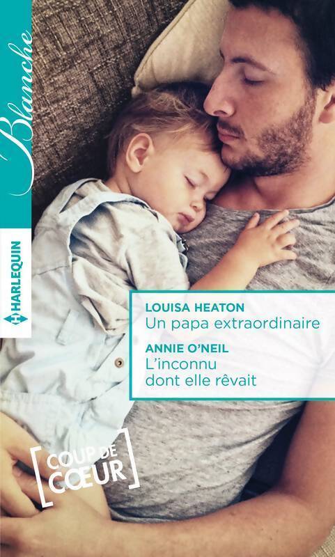 Livrenpoche : Un papa extraordinaire / L'inconnu dont elle rêvait - Annie O'neil, Louisa Heaton - Livre