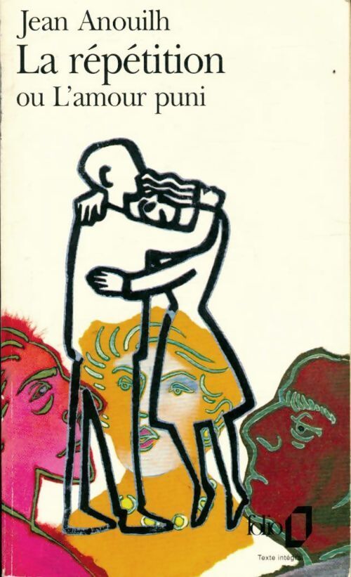 Livrenpoche : La répétition ou l'amour puni - Jean Anouilh - Livre