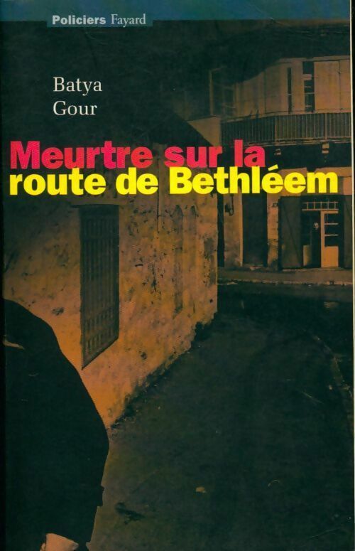 Meurtre sur la route de Bethléem - Batya Gour - Livre
