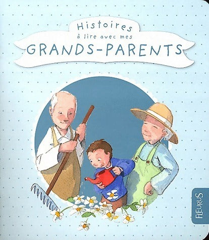 Livrenpoche : Histoires à lire avec mes grands-parents - Delphine Loez - Livre
