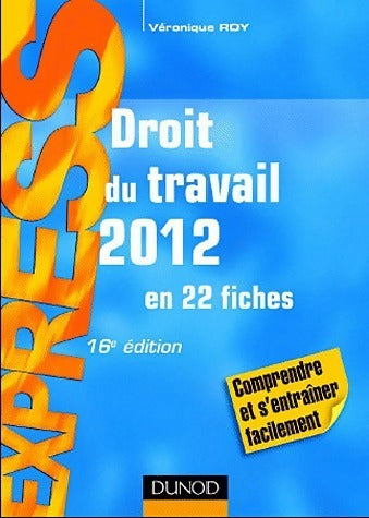 Livrenpoche : Droit du travail 2012 en 22 fiches - Véronique Roy - Livre