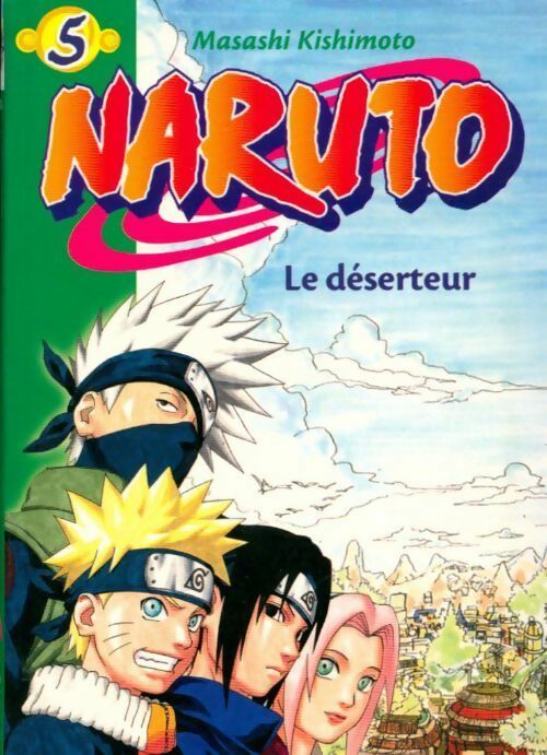 Livrenpoche : Naruto - roman Tome V : Le déserteur - Elizabeth Barfety - Livre