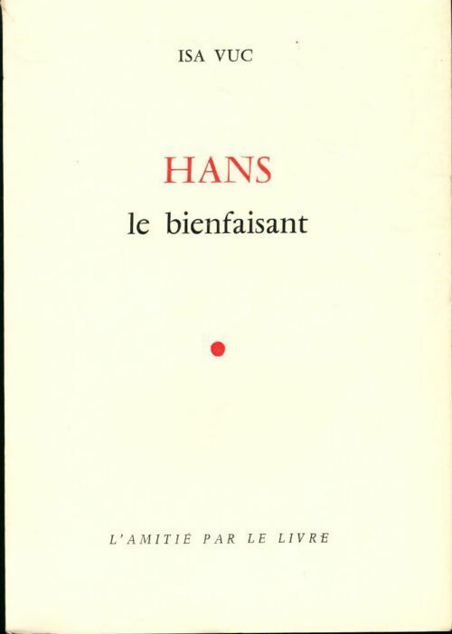 Livrenpoche : Hans le bienfaisant - Isa Vuc - Livre