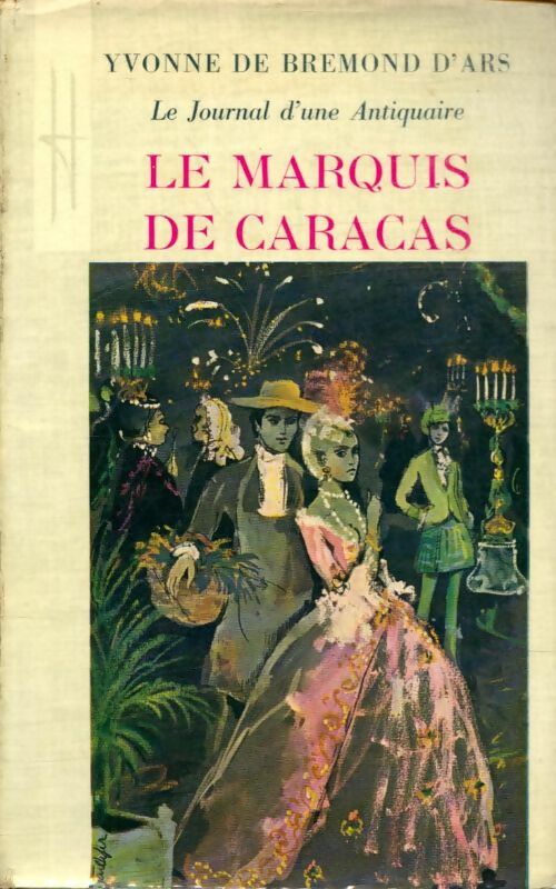 Livrenpoche : Le journal d'une antiquaire le marquis de Caracas - Yvonne De Bremond d'Ars - Livre