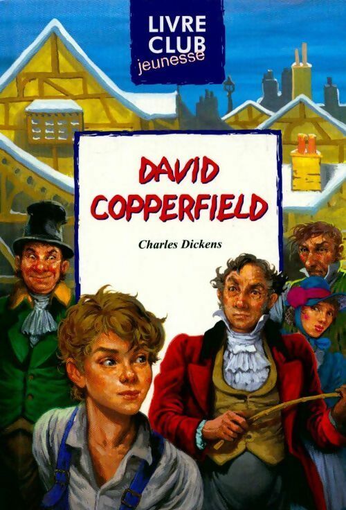 David Copperfield - Charles Dickens -  Livre Club Classique - Livre