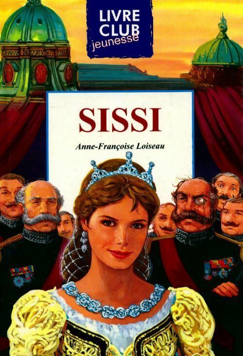 Livrenpoche : Sissi - Anne Françoise Loiseau - Livre
