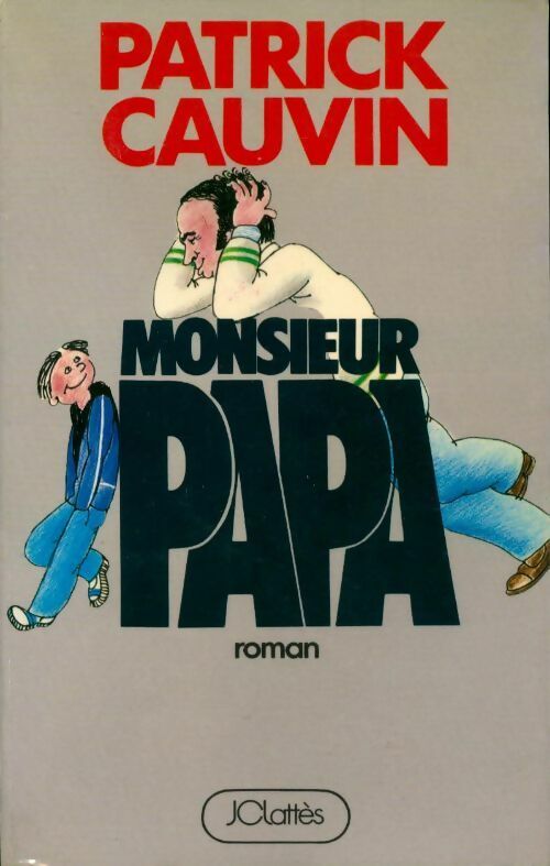 Livrenpoche : Monsieur papa - Patrick Cauvin - Livre