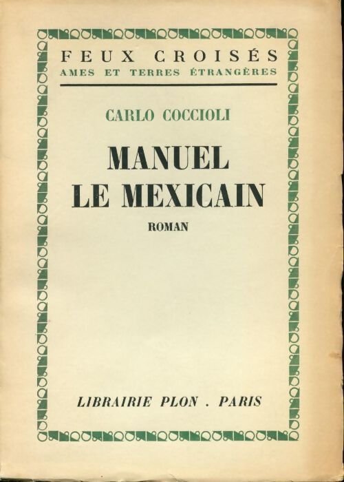 Manuel le mexicain - Carlo Coccioli - Livre
