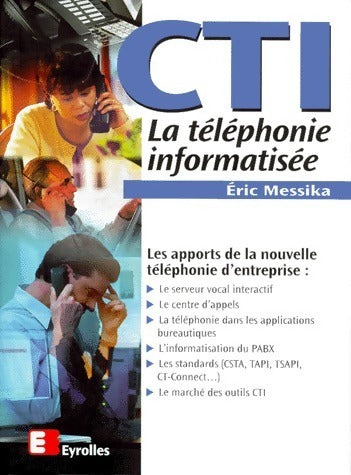 Livrenpoche : CTI la téléphonie informatisée - Eric Messika - Livre