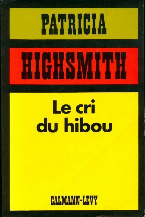 Le cri du hibou - Patricia Highsmith -  Calmann-Lévy GF - Livre