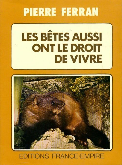Livrenpoche : Les bêtes aussi ont le droit de vivre - Pierre Ferran - Livre