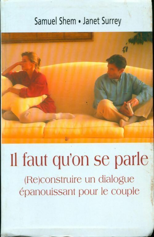 Livrenpoche : Il faut qu'on se parle. (Re)construire un dialogue épanouissant pour le couple - Samuel Shem, Janet Surrey - Livre
