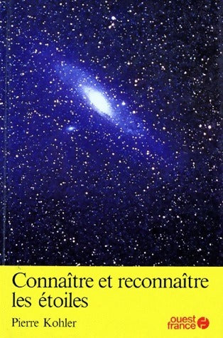 Livrenpoche : Connaitre et reconnaître les étoiles - Pierre Kohler - Livre