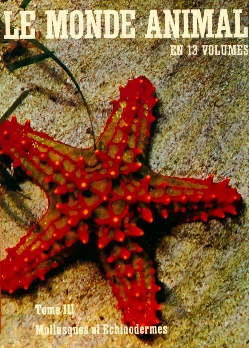 Livrenpoche : Le monde animal Tome III : Mollusques echinodermes - Bernhard Grzimek - Livre