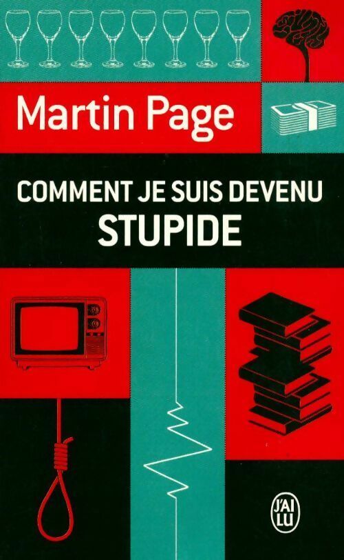 Livrenpoche : Comment je suis devenu stupide - Martin Page - Livre
