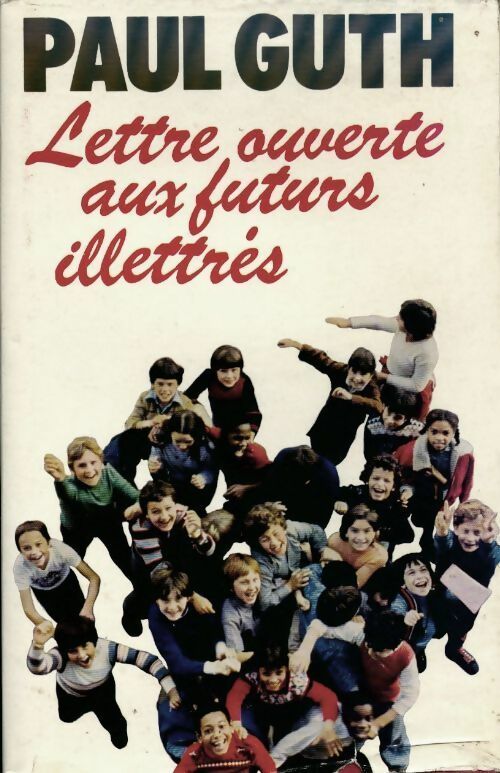 Livrenpoche : Lettre ouverte aux futurs illettrés - Paul Guth - Livre