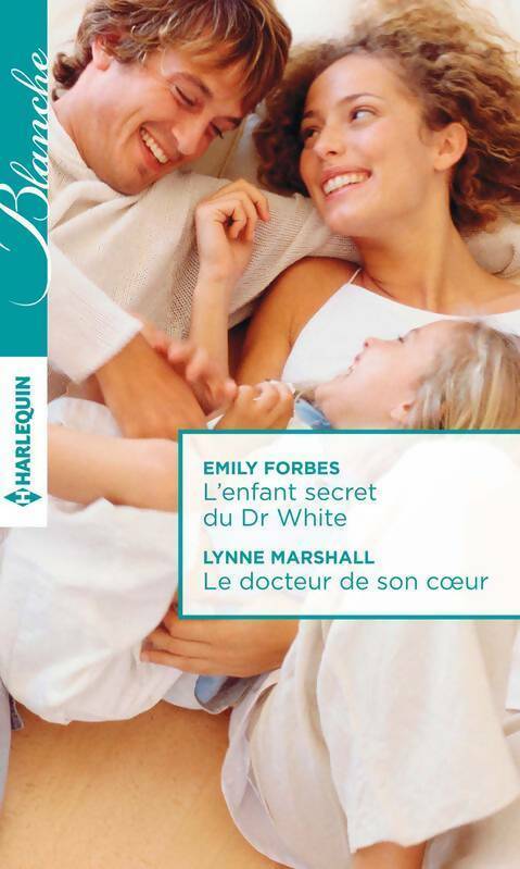 Livrenpoche : L'enfant secret du Dr White / Le docteur de son coeur - Emily Forbes, Lynne Marshall - Livre