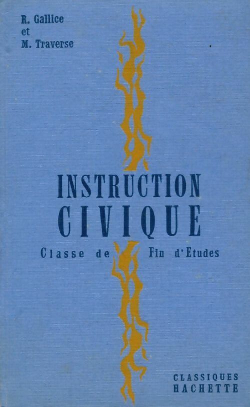 Livrenpoche : Instruction civique, le métier de citoyen  classe de fin d'études - René Gallice - Livre