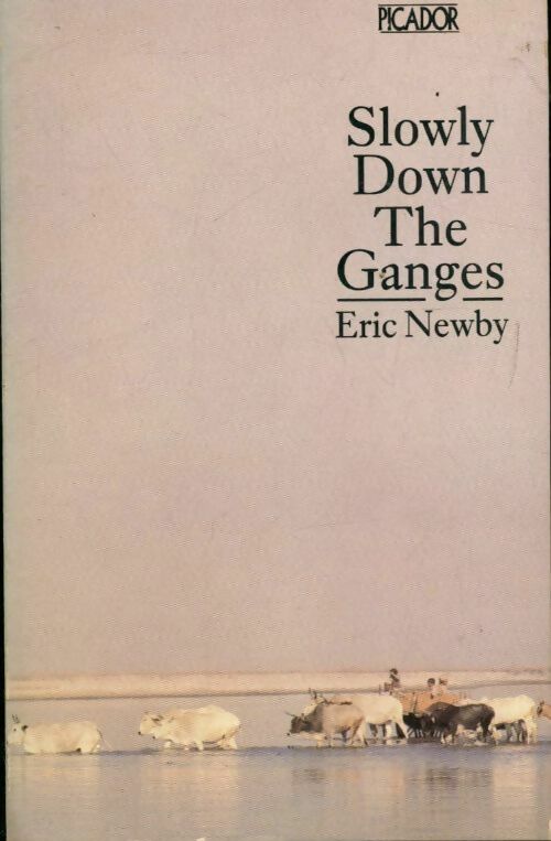 Livrenpoche : Slowly down the ganges - Eric Newby - Livre