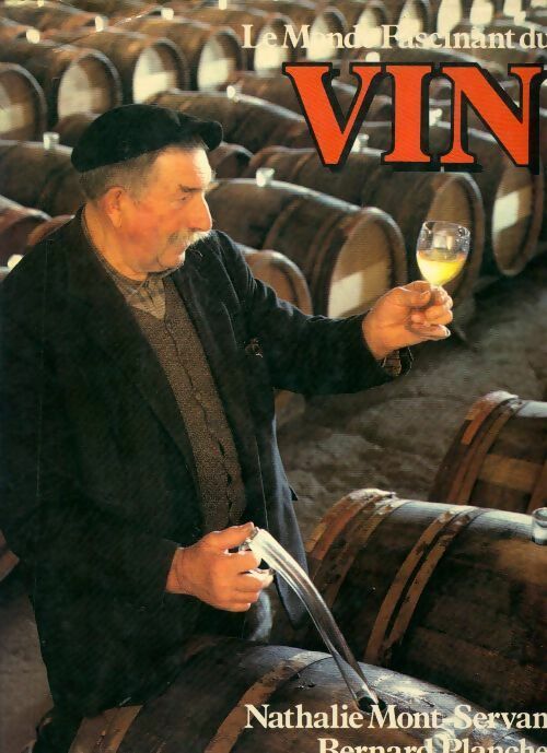 Livrenpoche : Le monde fascinant du vin - Nathalie Mont-Servan - Livre