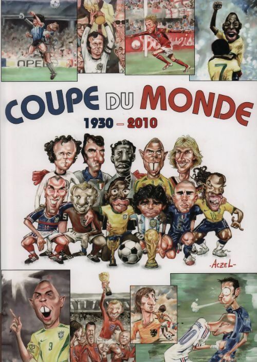 Coupe du monde 1930-2010 - Aczel -  Contre-Dires GF - Livre
