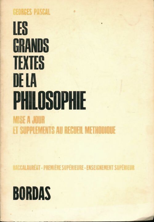 Livrenpoche : Les grands textes de la philosophie mise à jour et suppléments au recueil méthodique - Georges Pascal - Livre