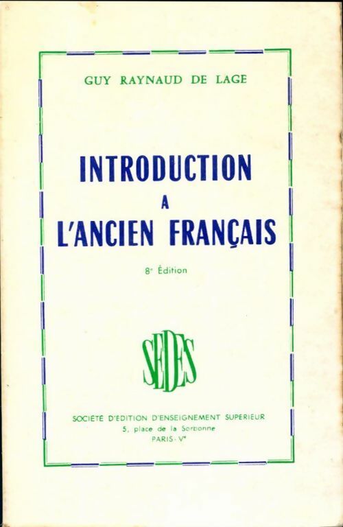Livrenpoche : Introduction à l'ancien français - Guy Raynaud de Lage - Livre