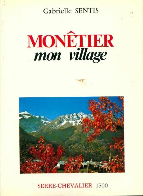 Livrenpoche : Monêtier mon village - Gabrielle Sentis - Livre