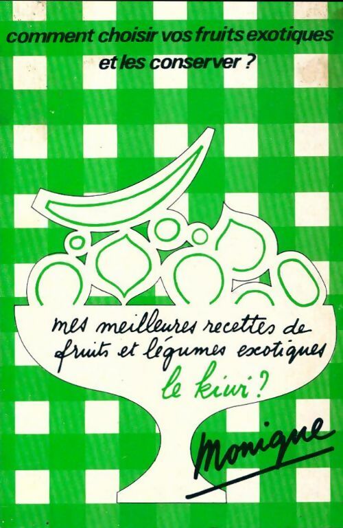 Livrenpoche : Comment choisir vos fruits exotiques et les conserver ? - Monique - Livre