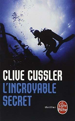 Livrenpoche : L'incroyable secret - Clive Cussler - Livre