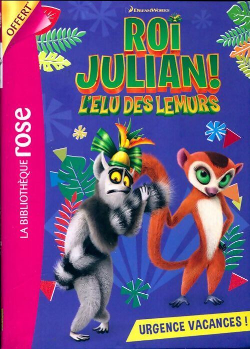 Livrenpoche : Roi Julian, l'élu des Lémurs  : Urgence vacances ! - Olivier Gay - Livre