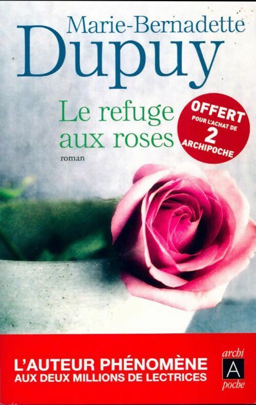 Livrenpoche : Le refuge aux roses - Marie-Bernadette Dupuy - Livre