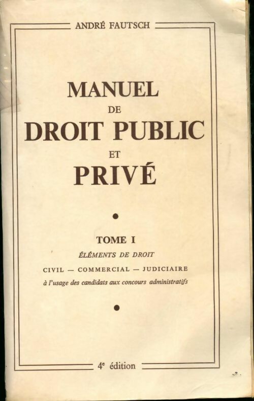 Livrenpoche : Manuel de droit public et privé Tome I : Eléments de droit - André Fautsch - Livre