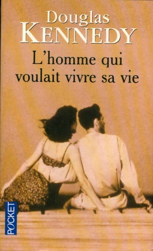 Livrenpoche : L'homme qui voulait vivre sa vie - Douglas Kennedy - Livre