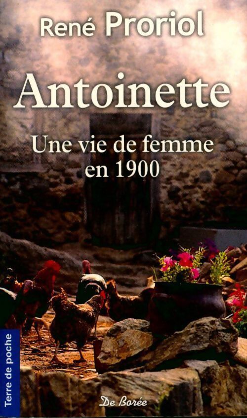Livrenpoche : Antoinette. Une vie de femme en 1900 - René Proriol - Livre