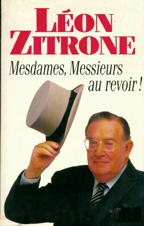 Mesdames, messieurs, au revoir ! - Léon Zitrone -  Le Grand Livre du Mois GF - Livre