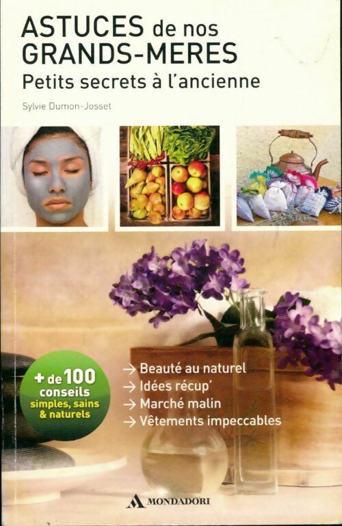 Livrenpoche : Astuces de nos grands-mères, petits secrets à l'ancienne - Sylvie Dumon-Josset - Livre