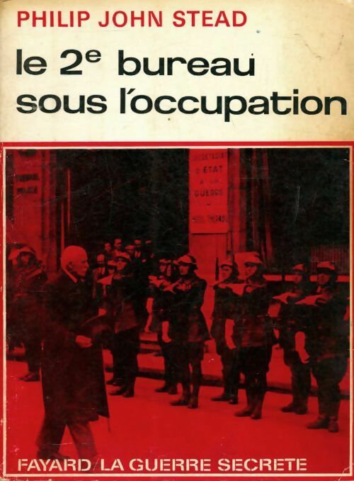 Livrenpoche : Le 2e bureau sous l'occupation - Philip John Stead - Livre