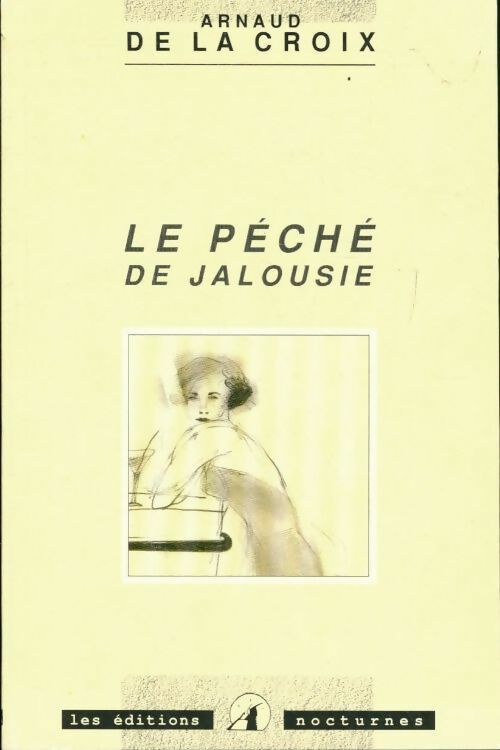 Livrenpoche : Le péché de jalousie - Arnaud De la croix - Livre