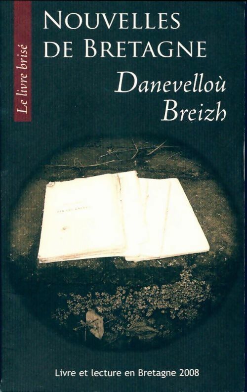 Livrenpoche : Nouvelles de Bretagne 2008 : Le livre brisé - Collectif - Livre