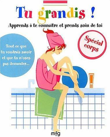 Livrenpoche : Tu grandis ! Apprends à te connaître et prends soin de toi spécial corps - Collectif - Livre