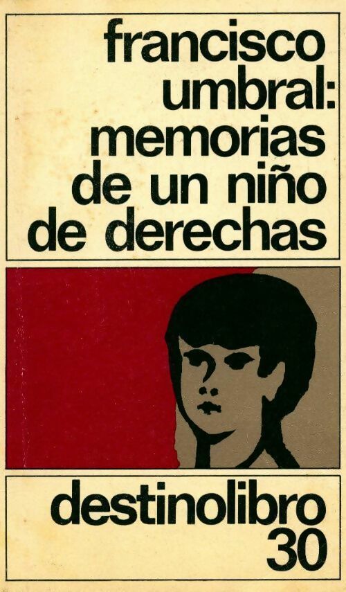 Livrenpoche : Memorias de un niño de derechas - Francisco Umbral - Livre