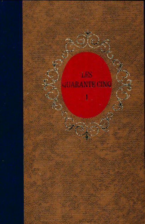 Livrenpoche : Les quarante-cinq Tome I - Alexandre Dumas - Livre