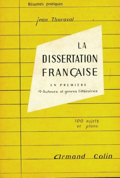 Livrenpoche : La dissertation française Tome I : Auteurs et genres littéraires - Jean Thoraval - Livre