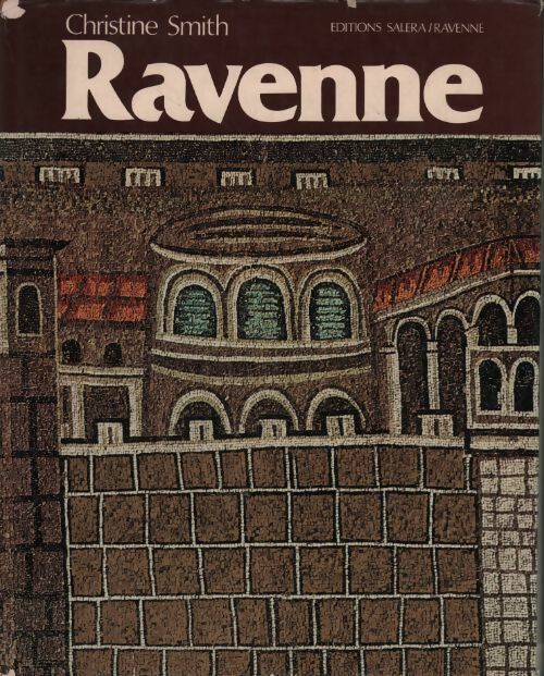 Livrenpoche : Ravenne l'âge d'or - Christine Smith - Livre