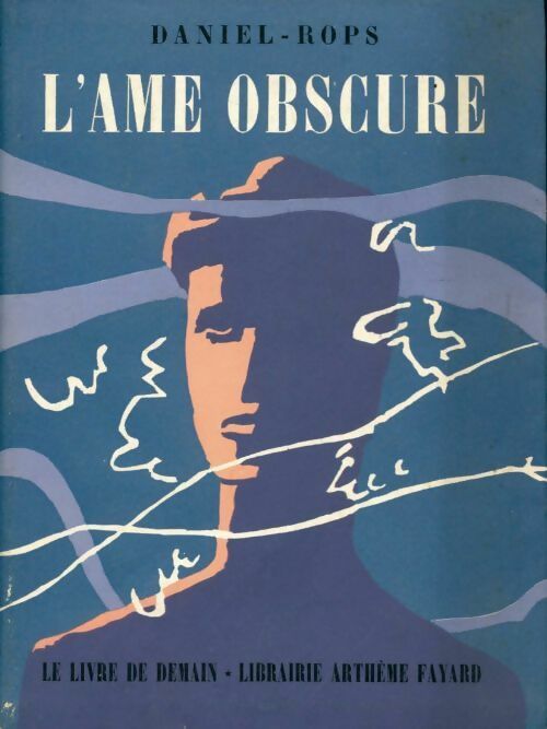 Livrenpoche : L'âme obscure - Henry Daniel-Rops - Livre