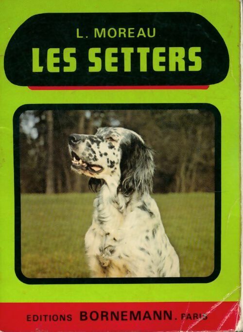 Livrenpoche : Les setters - Louis Moreau - Livre