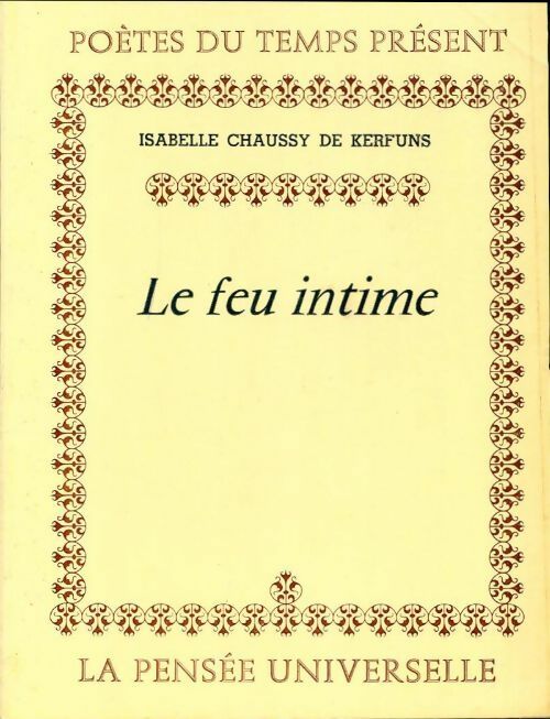 Livrenpoche : Le feu intime - Isabelle Chaussy De Kerfuns - Livre