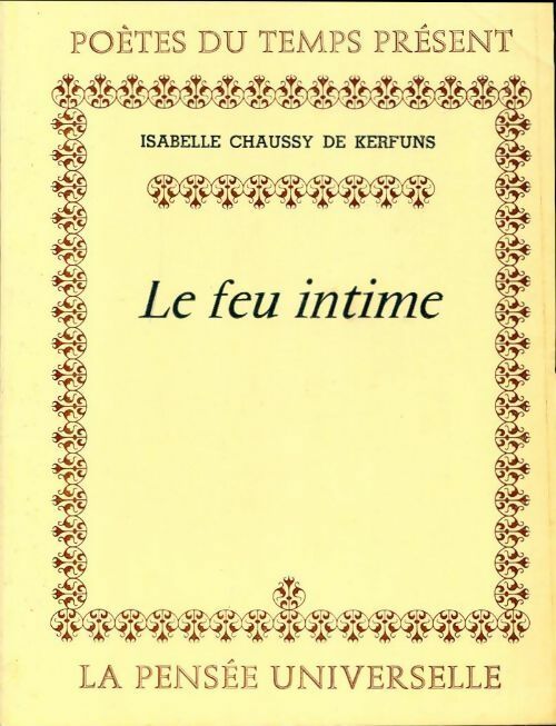 Le feu intime - Isabelle Chaussy De Kerfuns -  Poètes du temps présent - Livre